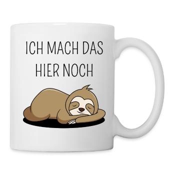 Lustiges Faultier-Shirt "Ich mach das hier noch" - Tasse - Weiß - Rechts