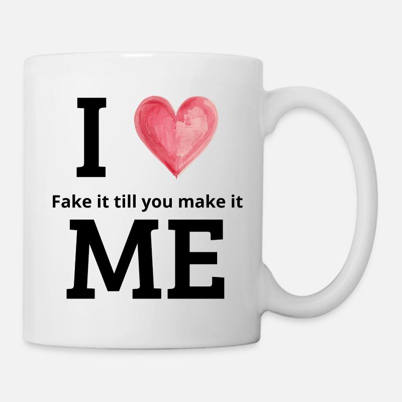 Fake It Till You Make It – Selbstliebesreise - Tasse - Weiß
