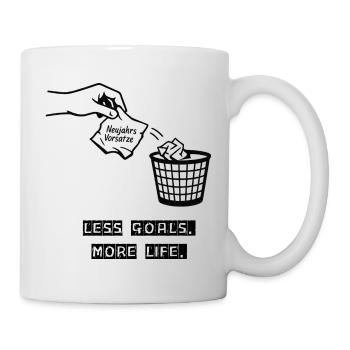 LESS GOALS. MORE LIFE. New Year's Resolutions - Mug - white - Right