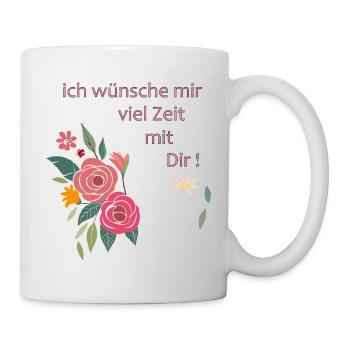 Ich wünsche mir viel Zeit mit Dir - Tasse - Weiß - Rechts