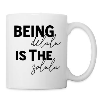 Being Delulu Is The Solulu - Mug - white - Right