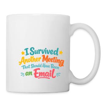 Meeting survived – should have been an email - Mug - white - Right