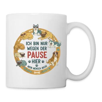 I'm only here for the break – dog saying - Mug - white - Right