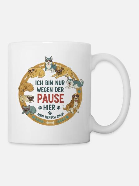 I'm only here for the break – dog saying - Mug - white