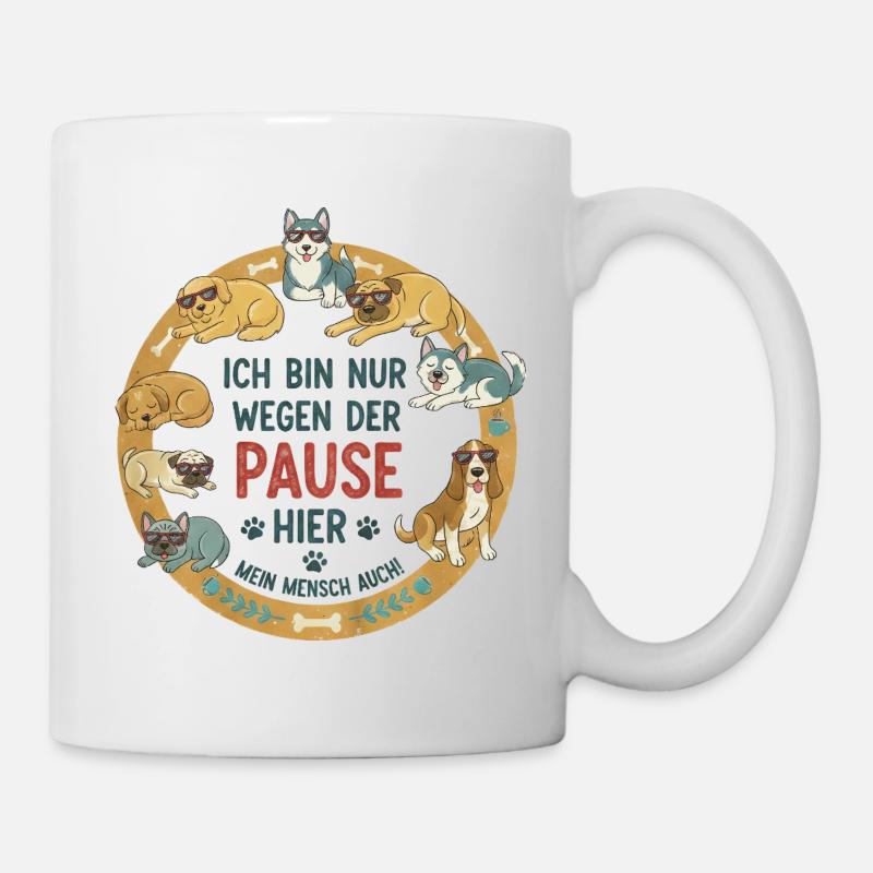 I'm only here for the break – dog saying - Mug - white