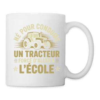 Born to drive a tractor forced to go to the eco - Mug - white - Right