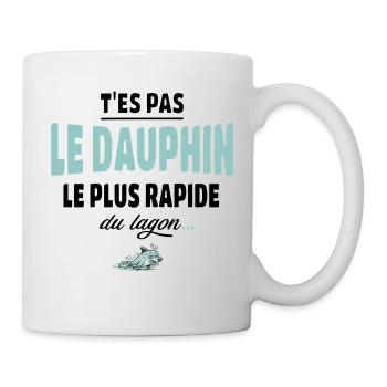 T’es pas le dauphin le plus rapide du lagon - Mug blanc - blanc - Droite