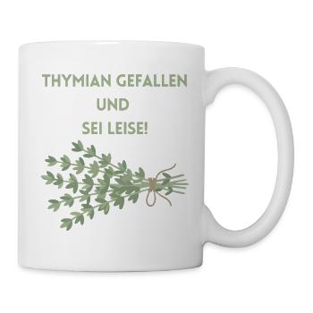 Thymian Gefallen und Sei Leise - Tasse - Weiß - Rechts