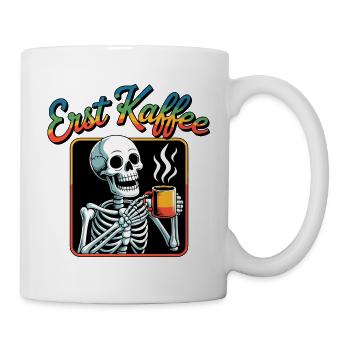 Erst Kaffee Skelett - Tasse - Weiß - Rechts