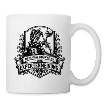 Manchmal brauche ich eine Expertenmeinung - Tasse - Weiß - Rechts