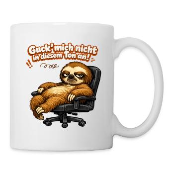 Guck mich nicht in diesem Ton an Faultier - Tasse - Weiß - Rechts