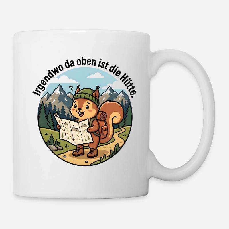 Irgendwo da oben ist die Hütte – Eichhörnchen - Tasse - Weiß