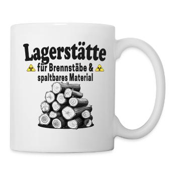 Lagerstätte Brennstäbe lustiger Holz Spruch - Tasse - Weiß - Rechts