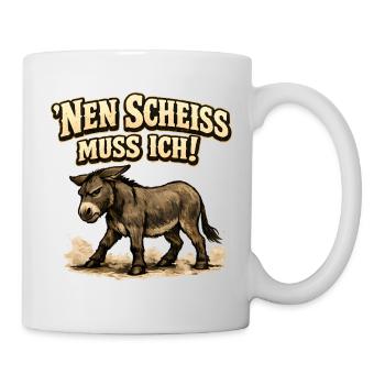 Nen Scheiss Muss Ich Esel - Tasse - Weiß - Rechts