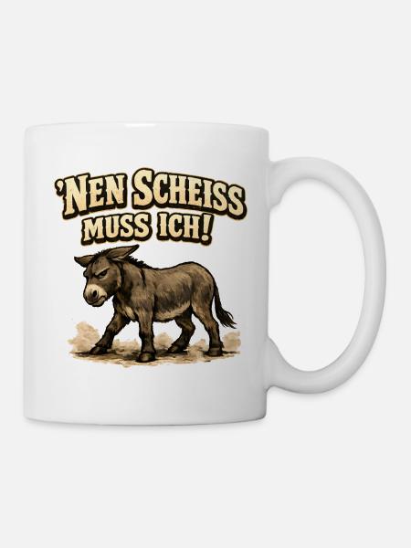 Nen Scheiss Muss Ich Esel - Tasse - Weiß
