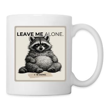 Leave Me Alone Funny Raccoon - Tasse - Weiß - Rechts