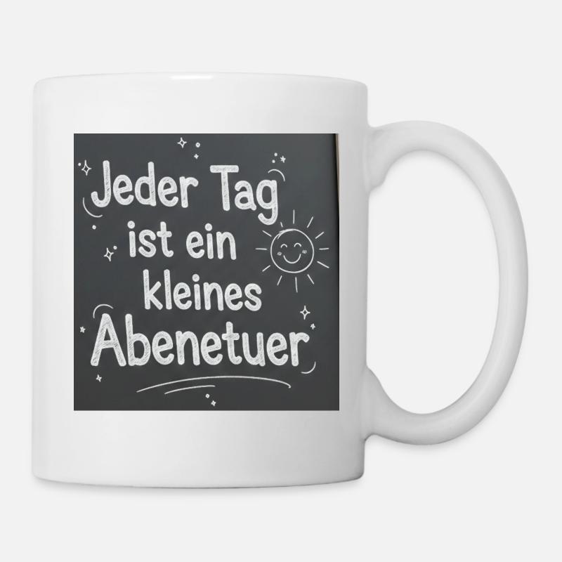 Jeder Tag ist ein kleines Abenteuer - Tasse - Weiß