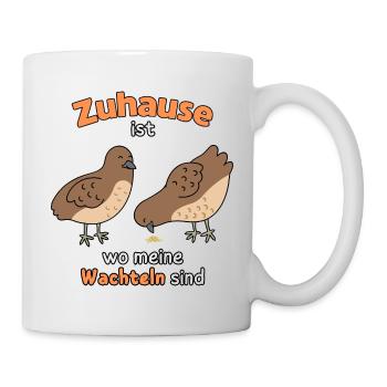 Zuhause ist wo meine Wachteln sind - Tasse - Weiß - Rechts