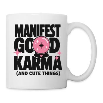 Manifest Good Karma Cute Design - Tasse - Weiß - Rechts