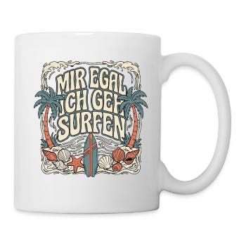 Mir Egal Ich Geh Surfen - Tasse - Weiß - Rechts