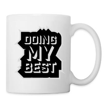 Doing My Best Lustig Ehrlich Motivational Spruch - Tasse - Weiß - Rechts