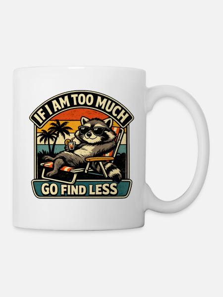 Zu Viel? Such Weniger - Tasse - Weiß