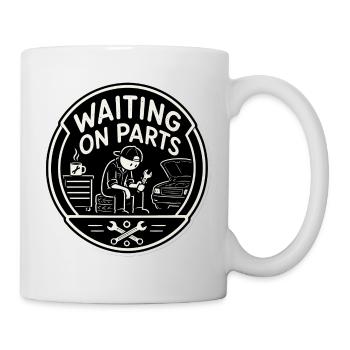Waiting On Parts - Schrauber Werkstatt Humor - Mug - white - Right