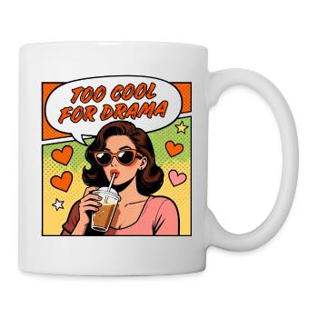 Too Cool For Drama Pop Art - Mug - white - Right