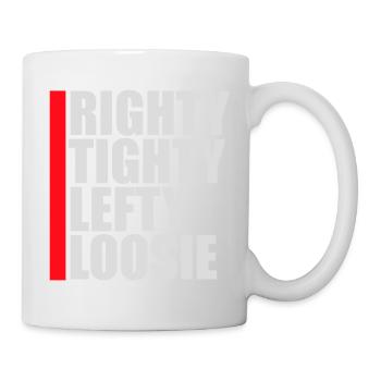 Righty Tighty Lefty Loosie Funny DIY Logo - Mug - white - Right