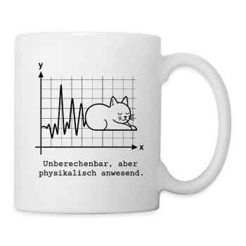 Unberechenbar, aber physikalisch anwesend - Tasse - Weiß - Rechts