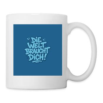 Die Welt braucht dich Magnet - Tasse - Weiß - Rechts