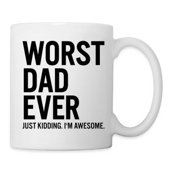 Worst Dad Ever Just Kidding Shirt - Mug - white - Right