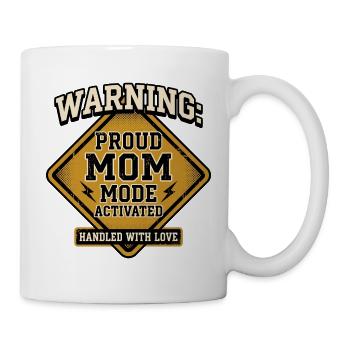 Warnung: Proud Mom Mode aktiviert - Tasse - Weiß - Rechts