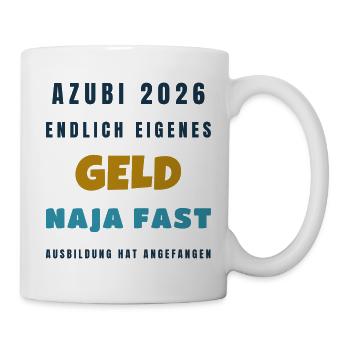 Azubi 2026 Endlich eigenes Geld naja fast - Tasse - Weiß - Rechts
