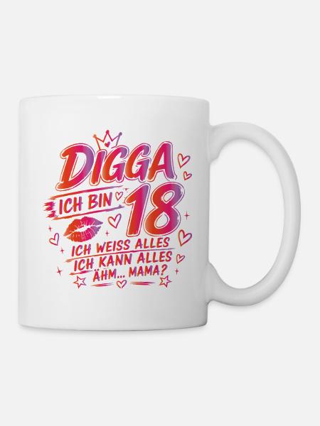 18. Geburtstag Mädchen 18 Jahre 2008 lustig Digga - Tasse - Weiß