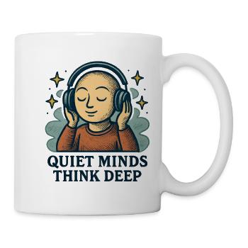 Quiet minds think deeply - Mug - white - Right