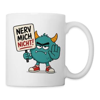 Nerv mich nicht Monster - Tasse - Weiß - Rechts
