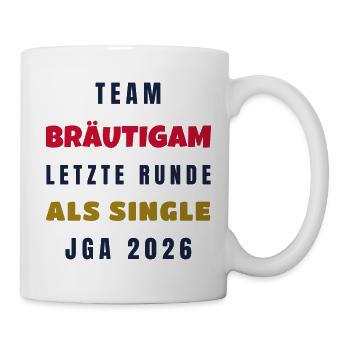JGA Team Bräutigam Letzte Runde als Single 2026 - Tasse - Weiß - Rechts