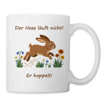 Hase im Frühlingslauf: Nicht laufen, hoppeln! - Tasse - Weiß - Rechts