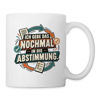Nochmal in die Abstimmung - Tasse - Weiß - Rechts
