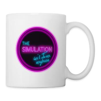 The simulation isn‘t fun anymore. - Tasse - Weiß - Rechts