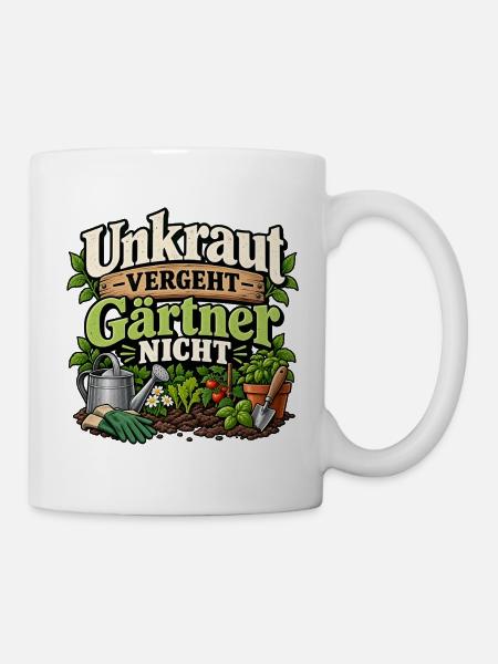 Unkraut vergeht – Gärtner nicht - Tasse - Weiß