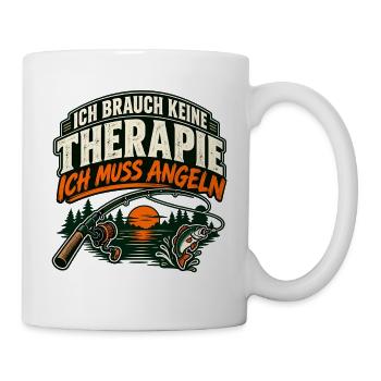 Ich brauch keine Therapie – ich muss angeln - Tasse - Weiß - Rechts