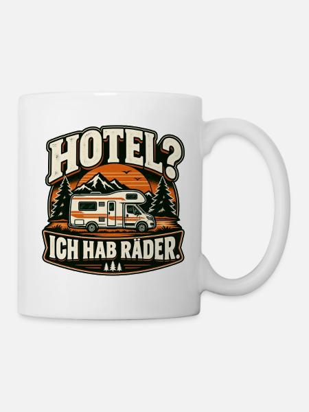 Hotel? Ich hab Räder. Camping Vanlife - Tasse - Weiß