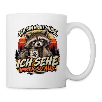 Ich bin nicht müde - Tasse - Weiß - Rechts