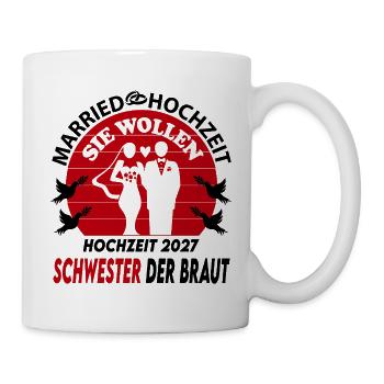 Hochzeit Married 2027 Schwester der Braut Sister - Tasse - Weiß - Rechts