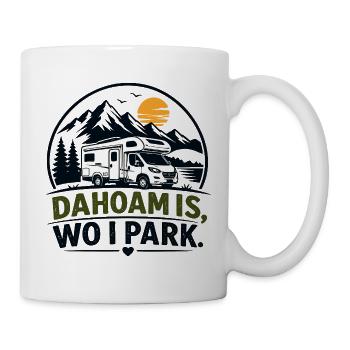 Dahoam is, wo i park, Daheim ist, wo ich parke - Tasse - Weiß - Rechts