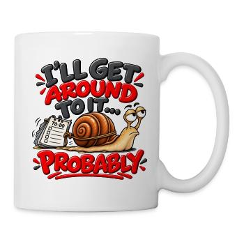Ich komme noch dazu – lustiger Schneckenhumor - Tasse - Weiß - Rechts