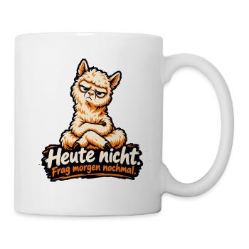 Heute nicht – Alpaka Spruch lustig Morgenmuffel - Tasse - Weiß - Rechts