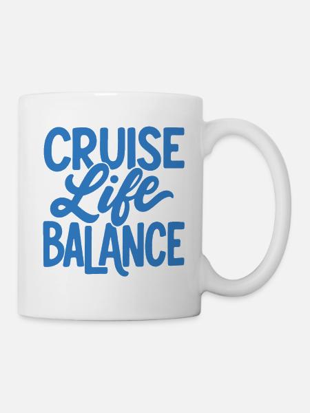 Cruise Life Balance - Tasse - Weiß